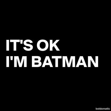 I Am Batman Wallpaper, Batman Widgets, Sore Back, I'm Batman, Buku Harry Potter, I Am Batman, Batman Funny, Im Batman, Quick Jokes