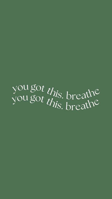 motivational quote. you got this breathe You Got This Study Motivation, You Are Doing Good Quotes, Breath Wallpapers Aesthetic, You Got This Background, You Got This Quotes Wallpaper, Breathe Iphone Wallpaper, Wetheurban Quotes Green, You’ve Got This Quotes Wallpaper, Quotes For Iphone Widget