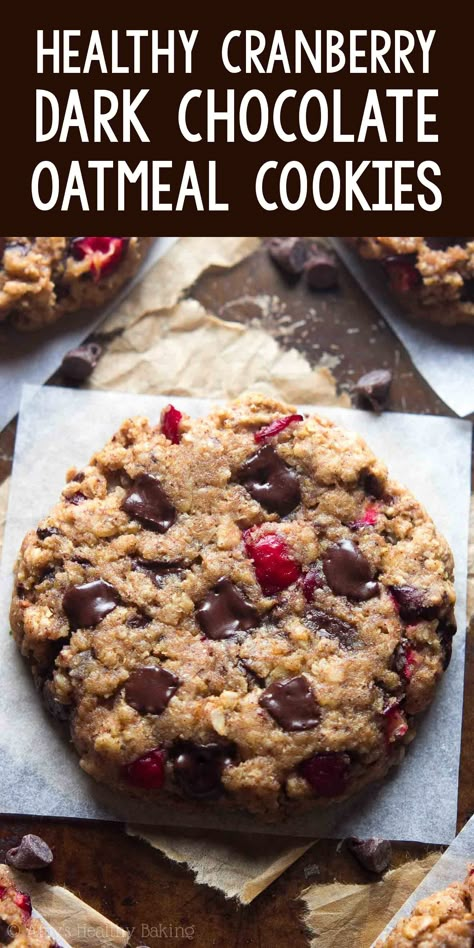 Dark Chocolate Cherry Oatmeal Cookies, Cranberry Dark Chocolate Cookies, Healthy Pastry Recipes Clean Eating, Cranberry Chocolate Chip Oatmeal Cookies, Cranberry Recipes Healthy, Oatmeal Cookies Soft, Dark Chocolate Oatmeal, Cranberry Oatmeal Cookies, Cranberry Oatmeal