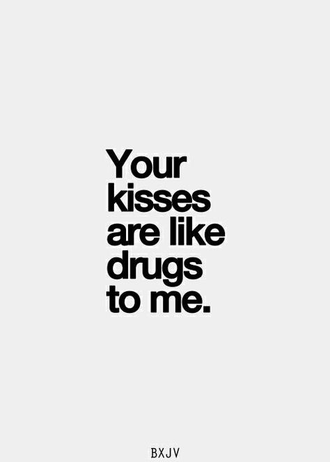 Your kisses Best Love Quotes For Her, The Best Love Quotes, Kissing Quotes, Inspirational Quotes Pictures, Love Quotes For Her, Best Love Quotes, Best Love, Romantic Quotes, Quotes For Him