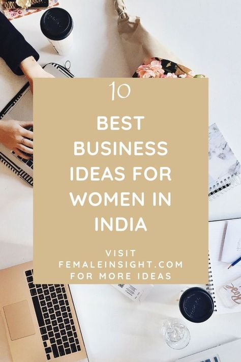 10 Best Business Ideas for Women In India 12 Business Ideas India, Small Business Ideas For Women, Top Business Ideas, Business Ideas For Women Startups, Business Ideas For Women, Best Business Ideas, New Business Ideas, Best Small Business Ideas, Become Successful