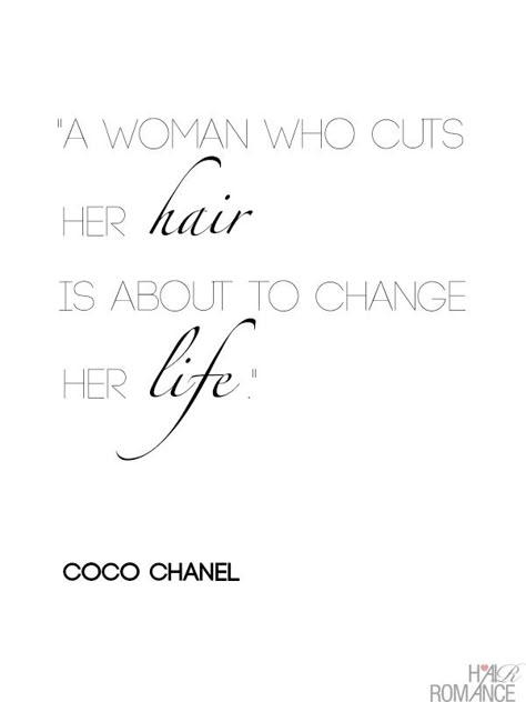 A woman who cuts her hair is about to change her life - Coco Chanel - Hair Romance hair quote Short Hair Quotes, Haircut Quotes, New Life Quotes, Chanel Quotes, Ideas Haircut, Hair Romance, Hair Quotes, Cut Her Hair, Change Quotes