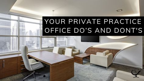 Your Private Practice Office Do’s and Dont's Private Practice Office, Private Clinic, Small Barn, Private Practice, Waiting Rooms, Safety And Security, The Professional, To Start, Quick Saves