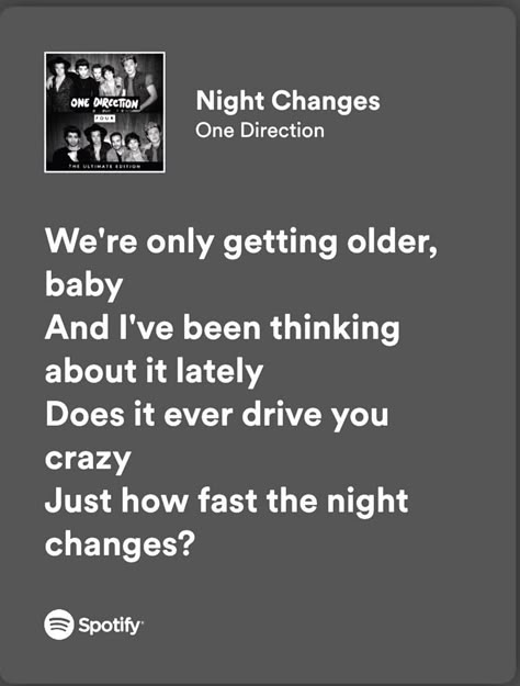 Night Changes_One Direction_Spotify lyrics_𝑫𝒐𝒆𝒔 𝒊𝒕 𝒆𝒗𝒆𝒓 𝒅𝒓𝒊𝒗𝒆 𝒚𝒐𝒖 𝒄𝒓𝒂𝒛𝒚 𝒋𝒖𝒔𝒕 𝒉𝒐𝒘 𝒇𝒂𝒔𝒕 𝒕𝒉𝒆 𝒏𝒊𝒈𝒉𝒕 𝒄𝒉𝒂𝒏𝒈𝒆𝒔? Night Changes Spotify Lyrics, One Direction Night Changes Lyrics, Does It Ever Drive You Crazy, Just How Fast The Night Changes, Night Changes Spotify, Night Changes Aesthetic, Night Changes Song, Spotify One Direction, One Direction Spotify Lyrics