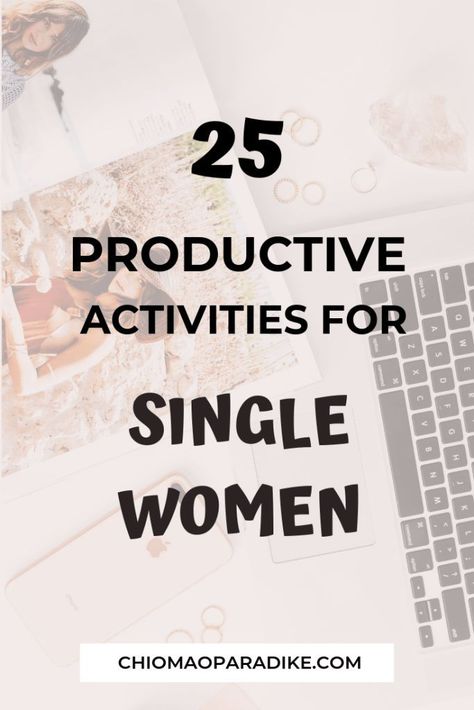 25 Productive Activities for Single Women – how to increase your productivity. Life lesson for young women. Life tips for intentional living. Productivity ideas for all seasons. Summer activities to try. How to make the most of my life. How to grow as a Christian woman. What I need to learn to be better Happy Single Life, Productive Activities, Love Being Single, How To Be Single, Single People, Making Connections, Single And Happy, Summer Living, Being Single