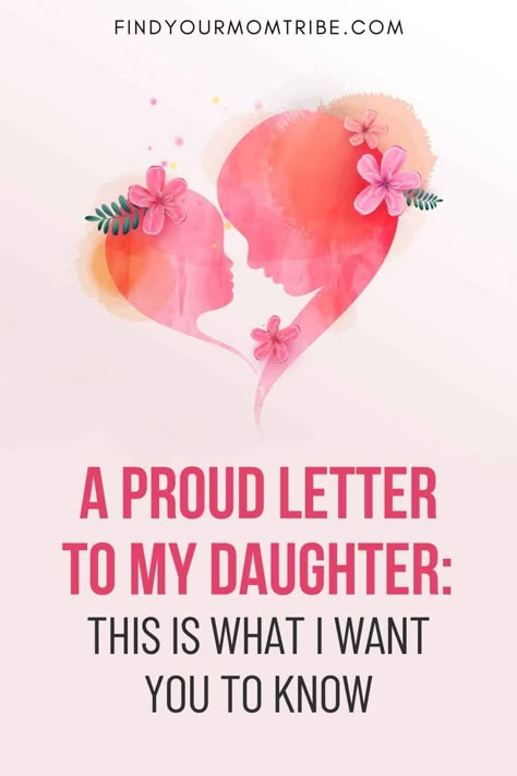 A Proud Letter To My Daughter: This Is What I Want You To Know From Mother To Daughter, Love Letter To Daughter From Mom, Beautiful Quotes For Daughters, Words For Daughters Birthday, Letter For My Daughter, Mother To Daughter, Love My Daughter Quotes Beautiful, Love Letter To Daughter, Love Letter To My Daughter