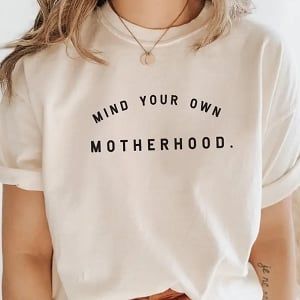 Maternity Clothing & Accessories for Mom | SugarBabies, Page 2 Mind Your Own Motherhood Shirt, Mom Tshirt Ideas Design, Fun Mom Shirts, Cute Graphic Shirts, Mom T Shirt Ideas, Mom Tshirt Ideas, Mom Shirts Vinyl, Mom Sayings For Shirts, Motherhood Outfits