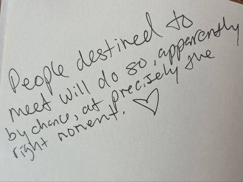 Meet In The Middle Quotes, Meet By Chance Quotes, Meeting By Chance Quotes, Chance Meeting Quotes, Sometimes We Meet People Quotes, Meeting People Quotes, The Only Person You Are Destined To Be, Be The Type Of Person You Want To Meet, Harry Quotes