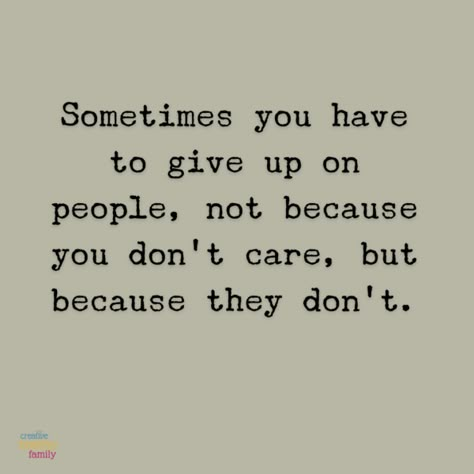 When People Care About You Quotes, Why Should I Care When You Dont, People Not Caring About You, Care For People Who Care For You, Some People Dont Care, They Don't Care Quotes, People That Dont Care Quotes, You Didn’t Care Quotes, Quotes About Dont Care What People Say