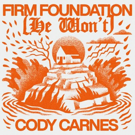 Firm Foundation Cody Carnes, Song Album Covers, I Speak Jesus, Shine Jesus Shine, Passion Week, Cody Carnes, Fire Font, Christian Graphic Design, Firm Foundation