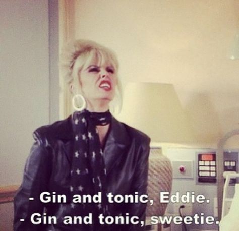 abfab Abfab Quotes, Absolutely Fabulous Quotes, Absolutely Fabulous Patsy, Patsy And Edina, Patsy Stone, Jennifer Saunders, Buttered Toast, Hey Bartender, Anne Taintor