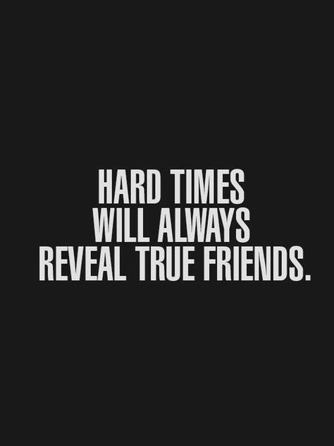 So true.. You really do find out who your true friends are & who is there to cause more hurt... Quotes Distance Friendship, Quotes Loyalty, Quotes Distance, Best Friendship Quotes, Life Quotes Love, Visual Statements, E Card, Hard Times, True Friends