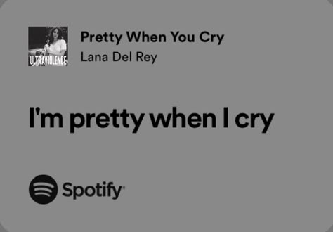 lana del rey • lana del rey aesthetic • lyrics • pretty when you cry Pretty Lana Del Rey Lyrics, Lana Del Lyrics, Lana Del Rey Affirmations, Lana Del Rey Song Lyrics Aesthetic, Lana Del Rey Best Lyrics, Pretty When I Cry Lana Del Rey, When You Know You Know Lana Del Rey, Lyric Lana Del Rey, Lana Lyrics Aesthetic