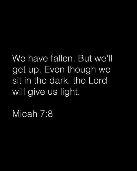 Micah 7:8, Gods Words, Powerful Bible Verses, God Jesus, God Is Good, Holy Spirit, God Is, The Darkest, Verses