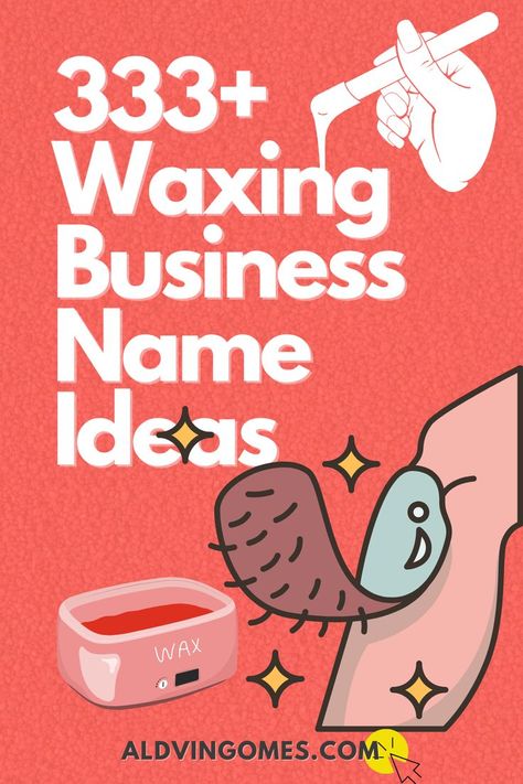 waxing business name ideas, waxing business names, body waxing business names Waxing Slogans Advertising, Wax Name Ideas, Mobile Waxing Business, Waxing Business Logo Ideas, Waxing Name Ideas, Waxing Business Name Ideas, Wax Business Names, Waxing Business Names, Esthetician Names Ideas