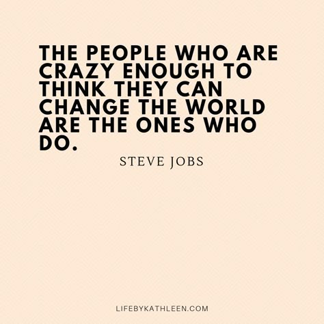 Crazy Ones Quote, The People Who Are Crazy Enough To Think, Changing The World Quotes, Craziness Quotes, Quotes About Changing The World, The Ones Who Live, Quotes About Crazy People, Changing Jobs Quotes, Change Management Quotes