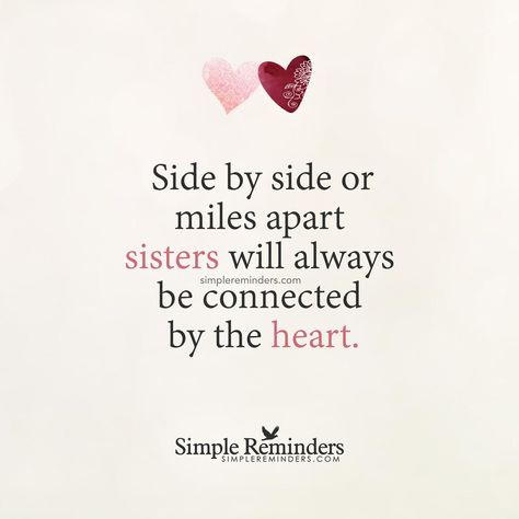 Side by side or miles apart sisters will always be connected by the heart. — Unknown Author Happy Valentine's Day Sister Quotes, Sisters By Heart Quotes, Happy Valentines Day Sister, Sister Valentine, Friendship Day Wishes, Valentines Day Quotes For Him, Message For Sister, Sister Love Quotes, My Sweet Sister