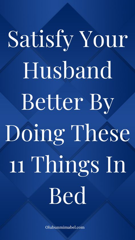 11 Things Married Men Wish Their Wives Would Do in Bed Advice For Guys, Marriage Issues, Relationships Advice, Relationship Advice For Women, Trust In Relationships, Physical Intimacy, Building Trust, Successful Relationships, Advice For Women