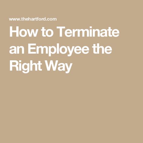 How to Terminate an Employee the Right Way Terminating An Employee, How To Fire An Employee, Firing An Employee, Business Insurance, Bring Up, Do It Right, Human Resources, Business Owner, Business Owners