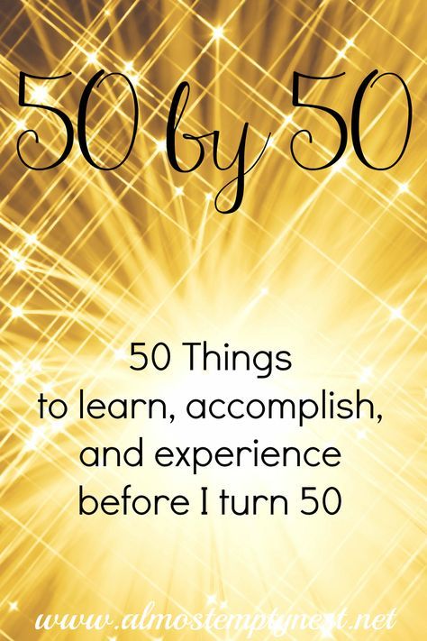 50 Things to Learn, Accomplish, and Experience Before I Turn 50. A bucket list of items before my 50th birthday #almostemptynest #turning50 #50thbirthday #bucketlist 50 Bucket List Ideas, 50 By 50 Bucket List, 50 Things To Do When You Turn 50, 50 Things To Do Before 50, Birthday Bucket List Ideas, 50 Before 50, Birthday Bucket List, Bucket List Ideas For Women, Before 40