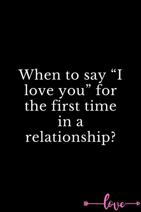 When to say “I love you” for the first time in a relationship? I Love You First Time, First Time Saying I Love You, When To Say I Love You, Telling Him You Love Him, First I Love You, I Want To Tell You I Love You, When Should You Say I Love You, Saying I Love You, How Long Before You Say I Love You