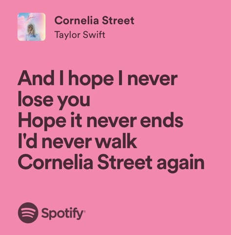 Taylor Swift Cornelia Street Lyrics, Cornelia Street Taylor Swift Spotify, Taylor Swift Lyrics Wallpaper Spotify, Mean Taylor Swift Lyrics, Cornelia Street Aesthetic, Cornelia Street Lyrics, Iconic Taylor Swift Lyrics, Lover Lyrics Taylor Swift, Taylor Swift Cornelia Street