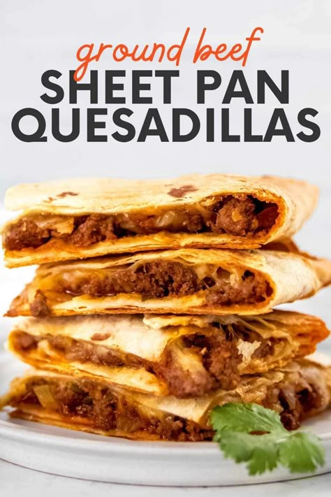 Ground Chicken Quesadilla Recipes, Sheet Pan Beef Enchiladas, Quesadilla Sheet Pan Recipes, Pan Sheet Quesadilla, Sheet Pan Quesadilla Recipes, Sheet Pan Ground Beef, Easy Sheet Pan Quesadillas, Quesadilla Recipes Sheet Pan, Sheet Pan Ground Beef Recipes