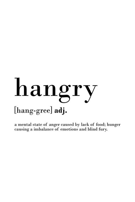 Hangry definition funny quote Iconic Funny Quotes, Funny Quotes For Kitchen, Funny Inspo Quotes, Words And Definitions Aesthetic, Funny Kitchen Decor, Wall Decor Sims 4 Cc, Hangry Quote, Definitions Aesthetic, Quotes Aesthetic Funny