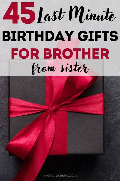 45 last minute birthday gifts for brother from sister on mindfulnessinspo.com Brother Birthday Gifts From Sister, Brother In Law Birthday Gift, Gifts For Older Brother From Sister, Christmas Ideas For Brother, Presents For Brother Birthday, Diy Birthday Gift For Brother, Good Gifts For Brothers, Creative Gifts For Brother, Homemade Christmas Gifts For Brother