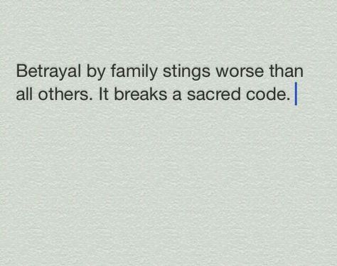 So true you know who you are !!!!!!! Betrayal By Daughter, Quotes About Betrayal From Family, Sibling Betrayal Quotes, Family Hurts You The Most, Betrayal By Family, Sibling Betrayal, Betrayed By Family, Family Betrayal Quotes, Family Betrayal