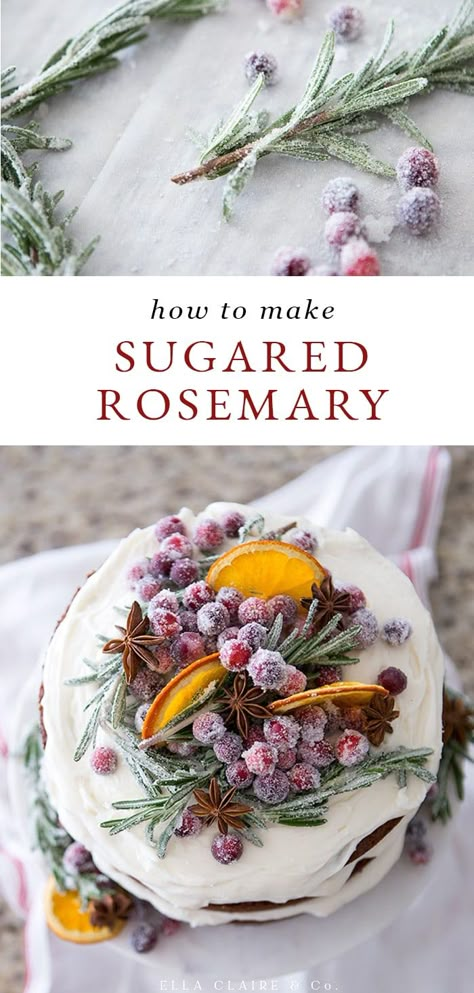 Cranberry Garnish, Sugared Rosemary, Dessert Design, Sugared Cranberries, Christmas Cake Designs, Christmas Cake Decorations, Xmas Cake, Christmas Cake Recipes, Rosemary Sprigs