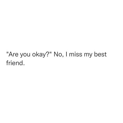 Quotes About Missing Your Best Friend, I Want My Friend Back Quotes, All I Need Is My Best Friend Quote, Ex Bestie Quotes Aesthetic, I Just Want A Best Friend Quotes, I Miss You Friend Friendship, Quotes For Ur Best Friend, Best Friend Argument Quotes, Ex Best Friend Quotes Moving On Memories