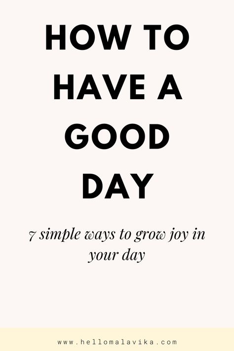 How to have a good day How To Have A Good Day At Work, How To Have A Great Day, A Good Day, How Was Your Day, How To Have A Good Day, What Would Make Today Great, Make Today A Good Day, Morning Routine Checklist, Make Today Great