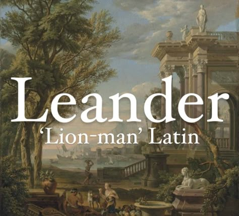 Baby boy name Leander. Leonardo Name Meaning, Men Names Ideas, Men Names Aesthetic, Latin Names With Meaning, Latin Surnames, Latin Last Names, Latin Names Boy, Latin Names For Boys, Men Names With Meaning