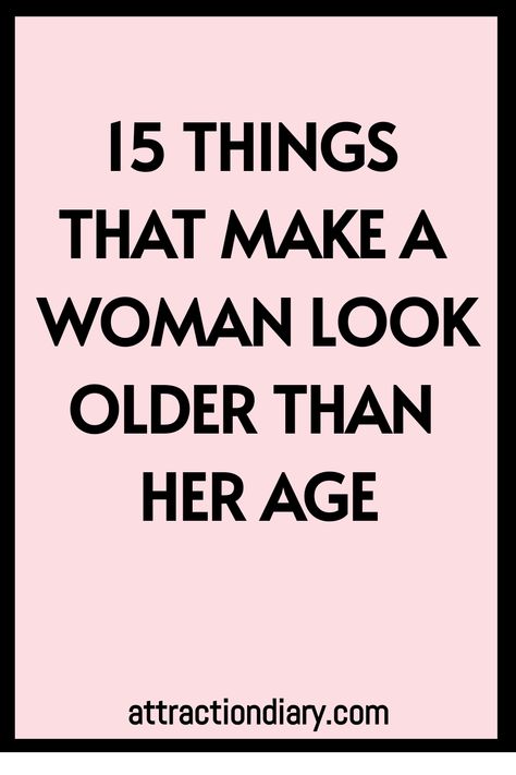 15 things that make a woman look older than her age. attractiondiary.com Things That Make You Look Older, How To Look Older, Aging Naturally, 60 Year Old Woman, Conservative Fashion, Hair Mistakes, Feminine Mystique, Beauty Habits, Everyday Fashion Outfits