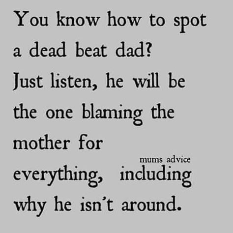 Bad Father Quotes, Dead Beat Dad, Deadbeat Dad Quotes, Absent Father Quotes, Bad Parenting Quotes, Toxic Family Quotes, Dead Beat, Parent Quotes, Bad Father