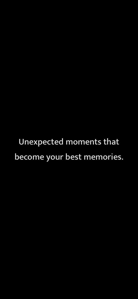 Memories Quotes Unforgettable Love, Quotes Aesthetic Memories, Unexpected Surprise Quotes Happiness, Moments Become Memories Quotes, Unexpected Bonds Quotes, Memorable Quotes Memories, Crazy Moments Quotes, Cute Quotes About Memories, Caption For Enjoying Moments