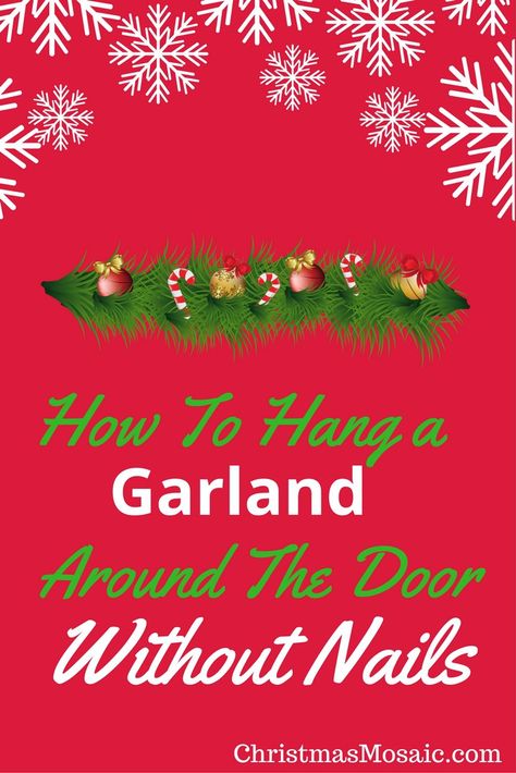 How To Hang Garland Around Door Without Nails How To Hang Outdoor Garland Around Door, What To Use To Hang Garland Around Door, Hang Garland Around Door Without Nails, How To Hang Garland Outside Door, Best Way To Hang Garland Around Door, Where To Hang Christmas Garland, Garland Christmas Decor Door, Christmas Garland Around Door, Hanging Garland Around Door