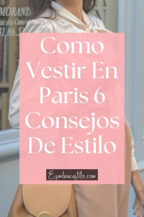 COMO VESTIR EN PARIS: 6 CONSEJOS DE ESTILO PARA LUCIR A LA MODA EN LA CAPITAL FRANCESA Outfit Paris Invierno, Outfits Paris, Paris 6, Moda Paris, Fashion Essentials, Chic Outfits, Paris