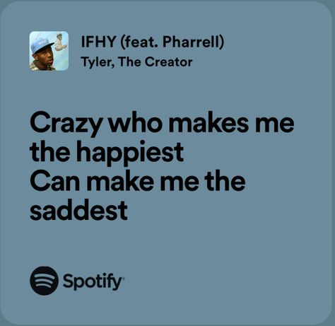 Tyler The Creator Songs, Tyler The Creator Lyrics, Tyler The Creator Wallpaper, Songs That Describe Me, Rap Lyrics Quotes, Meaningful Lyrics, Type Shi, Song Lyric Quotes, Music Quotes Lyrics