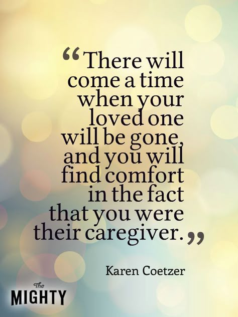 Very true, This is what I remind myself when I'm at my breaksing point. 29 Secrets of Being a Caregiver Caregiver Quotes, Being A Caregiver, Care Giver, Alzheimer Care, Caregiver Support, Elder Care, Elderly Care, After Life, Parenting Quotes