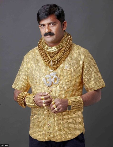 Dazzling: 'I know I am not the best looking man in the world but surely no woman could fail to be dazzled by this shirt?' he explained Gold Shirt, Indian Man, Good Looking Men, Most Expensive, Pure Gold, Too Funny, Pune, Look Cool, First World