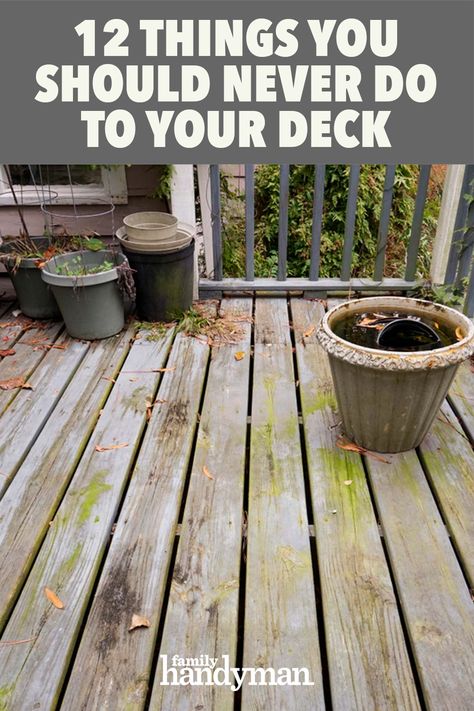 12 Things You Should Never Do to Your Deck Closing In Deck Ideas, Diy Deck Table, Deck Color For Cream House, Decorating A Deck Ideas, Large Back Deck Decorating Ideas, Timber Tech Coconut Husk Deck, Repurposed Deck Boards, Uncovered Deck Decorating Ideas, Outdoor Deck Ideas Decor