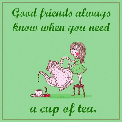 Friendship Party Friends Quotes, Tea Time Quotes, Ship Quotes, Friends Always, Tea Quotes, Cuppa Tea, A Cup Of Tea, Tea Art, Time Quotes