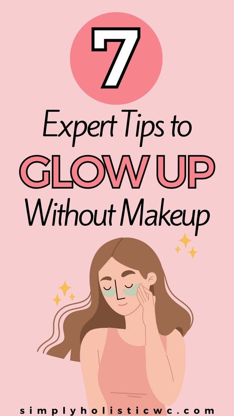 7 Tips to Help Your Skin Glow Without Makeup Quick Glow Up Checklist, Have A Glow Up, How To Naturally Glow Up, How To Have Flawless Skin, Things To Do To Glow Up, Skin Care Hacks Beauty Tips, Glow Up On A Budget, Bridal Glow Up, Natural Glow Up