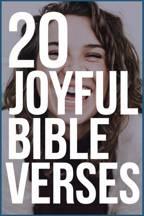 Smiling woman behind the text "20 Joyful Bible Verses". Happy Verses Bible, Quotes On Faith In God, Grateful Quotes Bible, Bible Scriptures For Encouragement, Joy Scripture Bible Verses, Bible Verses Quotes Inspirational Scriptures, Happy Scripture, Bible Verses About Joy, Joy Verses