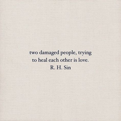 Two damaged  people, trying to heal each other is love. #rhsin” Two Damaged People, Damaged People, Sin Quotes, Soulmate Quotes, Toxic Relationships, A Quote, Relationship Tips, The Words, Beautiful Words