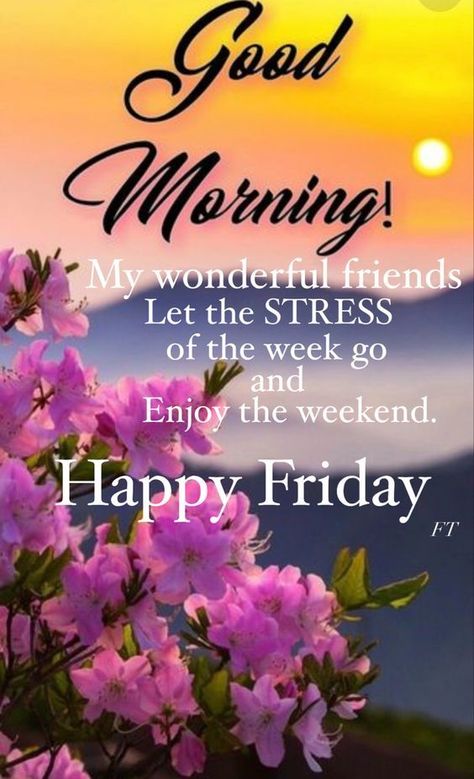 Good Morning Happy Friday Good Morning Friday Quotes Inspirational, Friday Positive Quotes, Morning Quotes Friday, Good Morning Happy Friday Images, Friday Morning Greetings, Happy Friday Pictures, Happy Friday Morning, Quotes Friday, Good Friday Images