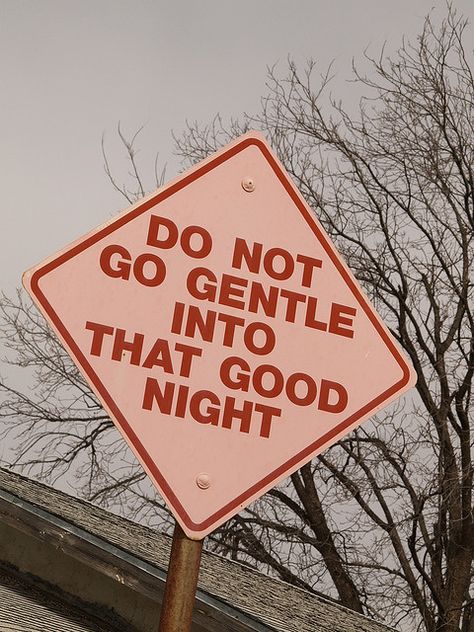 photo Do Not Go Gentle, Texas Signs, Amarillo Texas, Street Signs, What’s Going On, Sign Art, Good Night, The City, Poetry