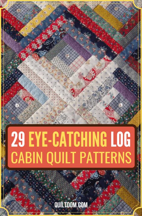 Quilt Blocks From Jelly Rolls, Quick Lap Quilts Free Pattern, Quilt Log Cabin Variations, Quilting Log Cabin Blocks, Log Cabin Quilt Blocks Variations, Rustic Quilts Ideas, Scrappy Log Cabin Quilts Free Pattern, Log Cabin Quilts Layouts Color Combos, Log Cabin Quilt Patterns Free